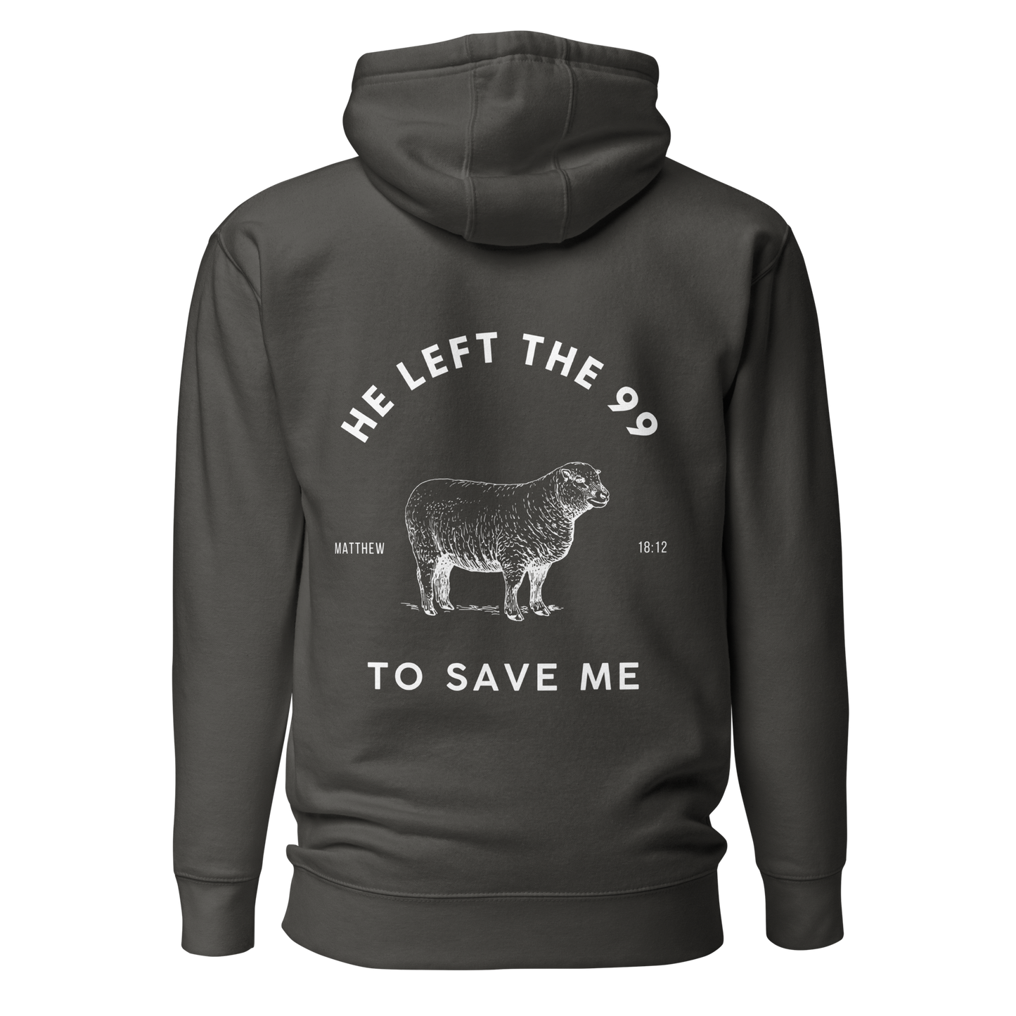 Matthew 18:12 | Unisex | He Left The 99 To Save Me
