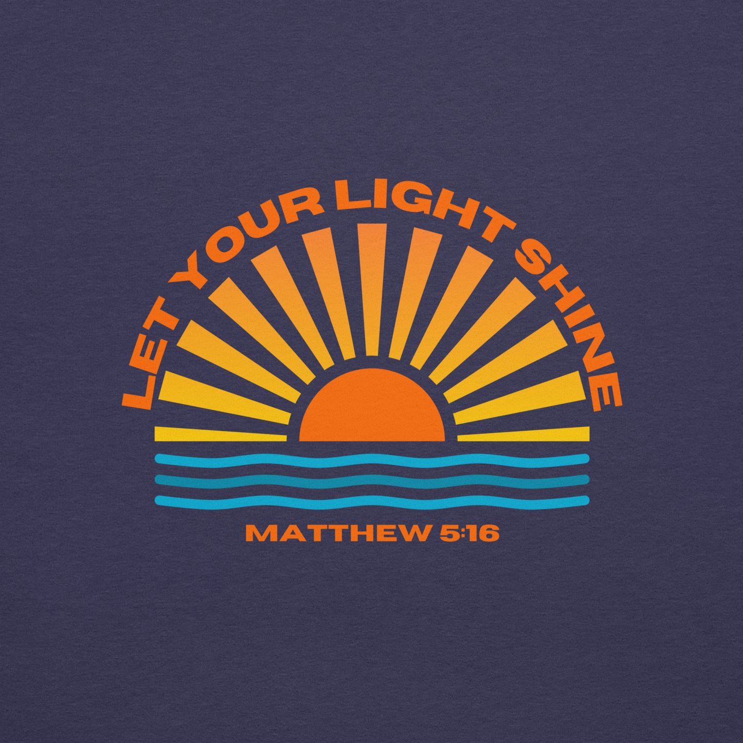 Matthew 5:16 | Unisex | Let Your Light Shine Before Others