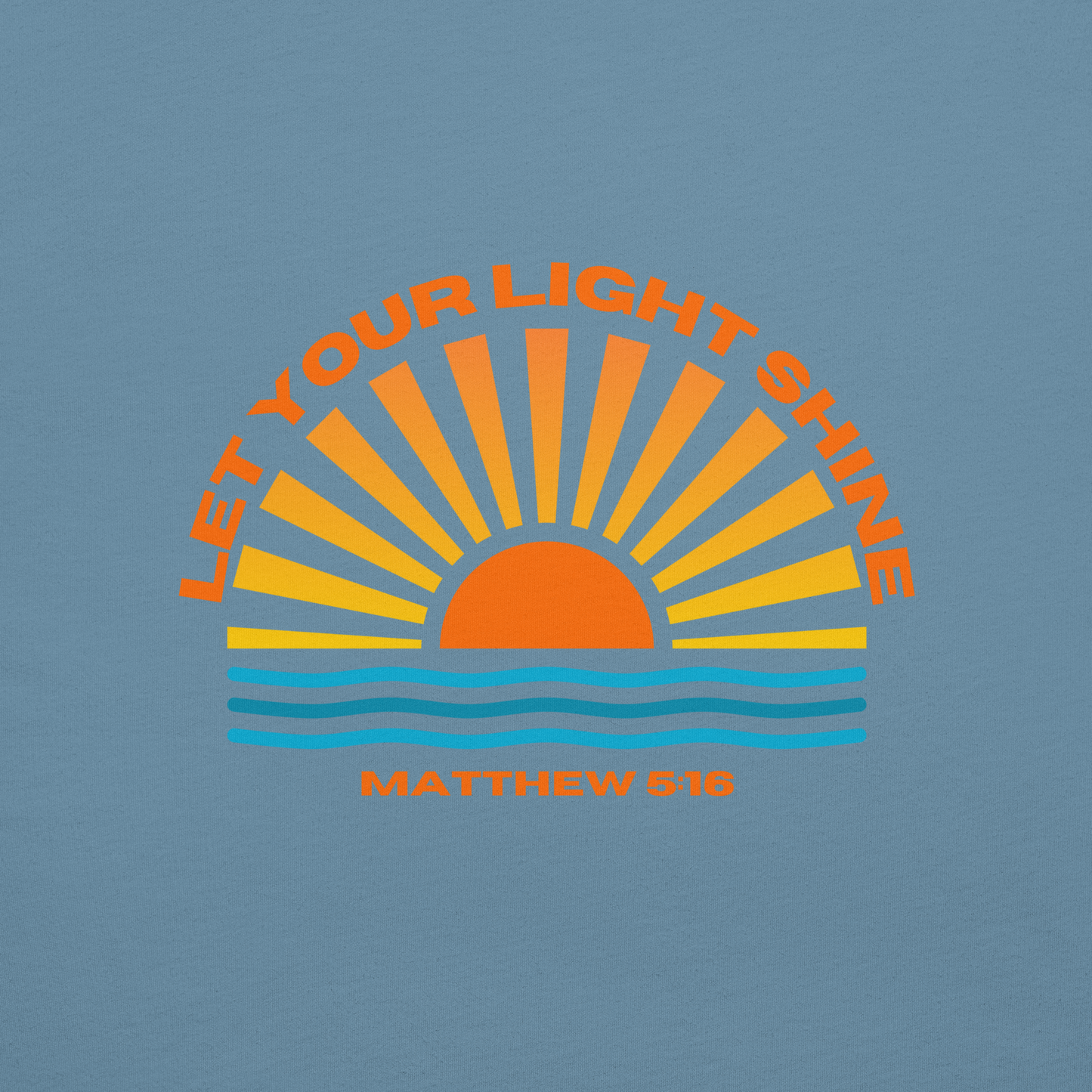 Matthew 5:16 | Unisex | Let Your Light Shine Before Others