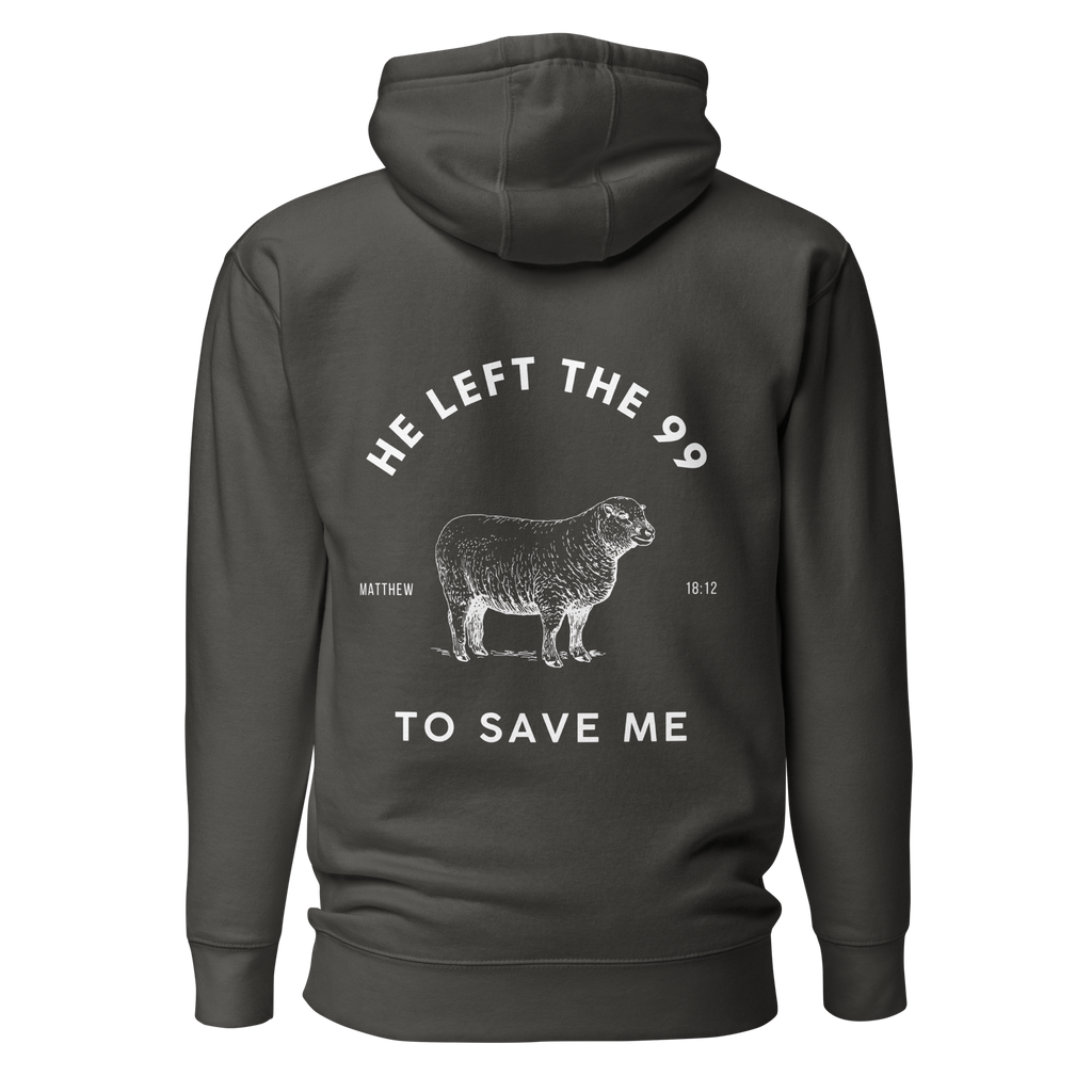 Matthew 18:12 | Unisex | He Left The 99 To Save Me
