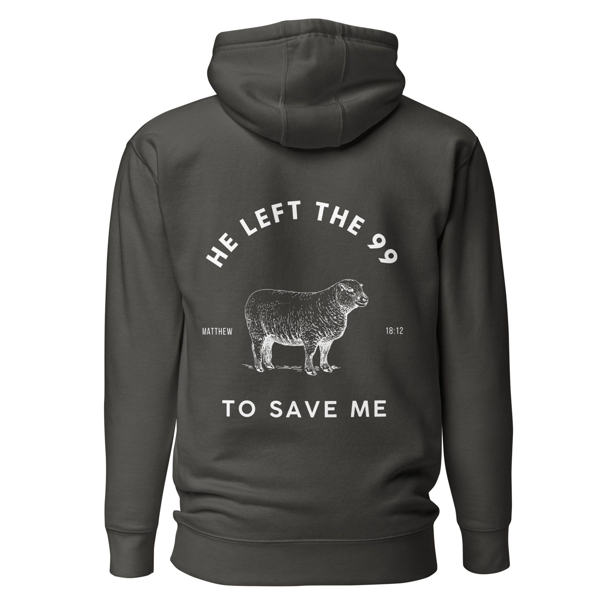 Matthew 18:12 | Unisex | He Left The 99 To Save Me
